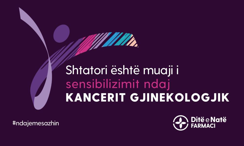 Shtatori: Muaji i ndërgjegjësimit ndaj llojeve të ndryshme të kancerit gjinekologjik  Shtatori: Muaji i ndërgjegjësimit ndaj llojeve të ndryshme të kancerit gjinekologjik